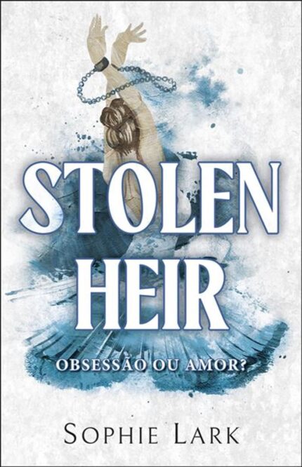 Stolen Heir - Obsessão Ou Amor?