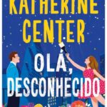 Olá, Desconhecido – Romance Cativante e Emotivo