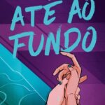 Até ao Fundo – Romance Jovem e Apaixonante de Ali Hazelwood