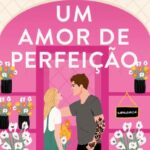 Um Amor de Perfeição – Romance Doce e Inspirador