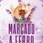 Marcado a Ferro – Romance no Campo com Emoção, Renovação e Paixão