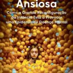 A Geração Ansiosa – Como a Infância Digital Está a Desencadear