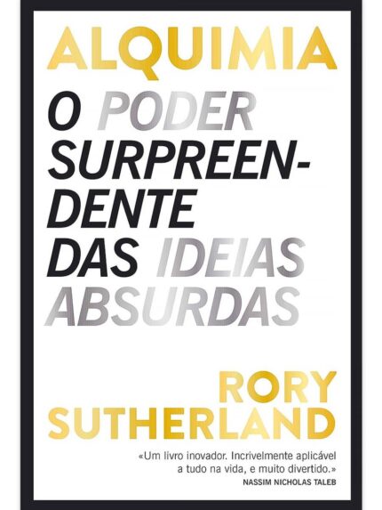 Alquimia - Poder Surpreendente das Ideias (recolocação/reimpressão)