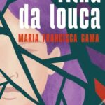 Filha da Louca – Romance comovente de Maria Francisca Gama