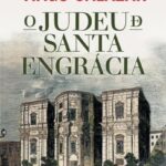O Judeu de Santa Engrácia – Romance histórico de Tiago Salazar