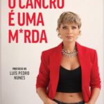 O Cancro é uma M*rda – A Verdade Sem Filtros Sobre a Luta Contra