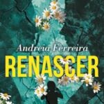 Renascer – Quando o Medo e o Amor Colidem Dentro de Casa