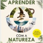 Aprender a Aprender com a Natureza: Liderança Regenerativa