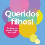 Queridos Filhos – A Liberdade de Ser Pai (ou Mãe)