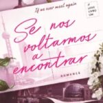 Se Nos Voltarmos a Encontrar: Um Amor Inesquecível em Xangai
