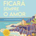 Ficará Sempre o Amor – Um romance tocante de Alice Kellen