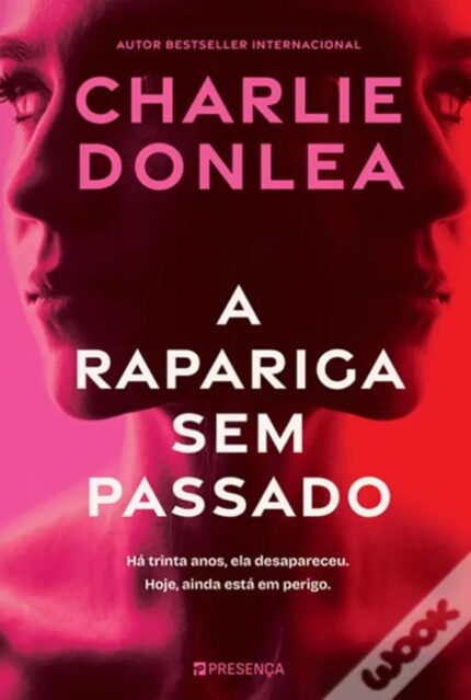 A Rapariga Sem Passado – Thriller intenso de Charlie Donlea