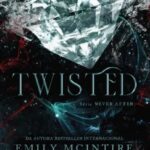 Twisted – Um romance sombrio e sedutor da série Never After