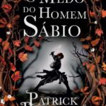 O Medo do Homem Sábio – Parte I
