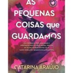 As Pequenas Coisas que Guardamos