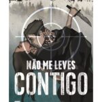 Não Me Leves Contigo