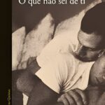 O que Não Sei de Ti