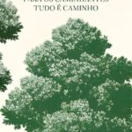 Para os Caminhantes Tudo é Caminho