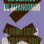 Em Bizango de Bizangongo | A Como Estão os Cravos Hoje?
