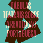 Fábulas Teatrais sobre a Revolução Portuguesa